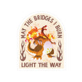 Zardi's Burning Bridges B*tches!